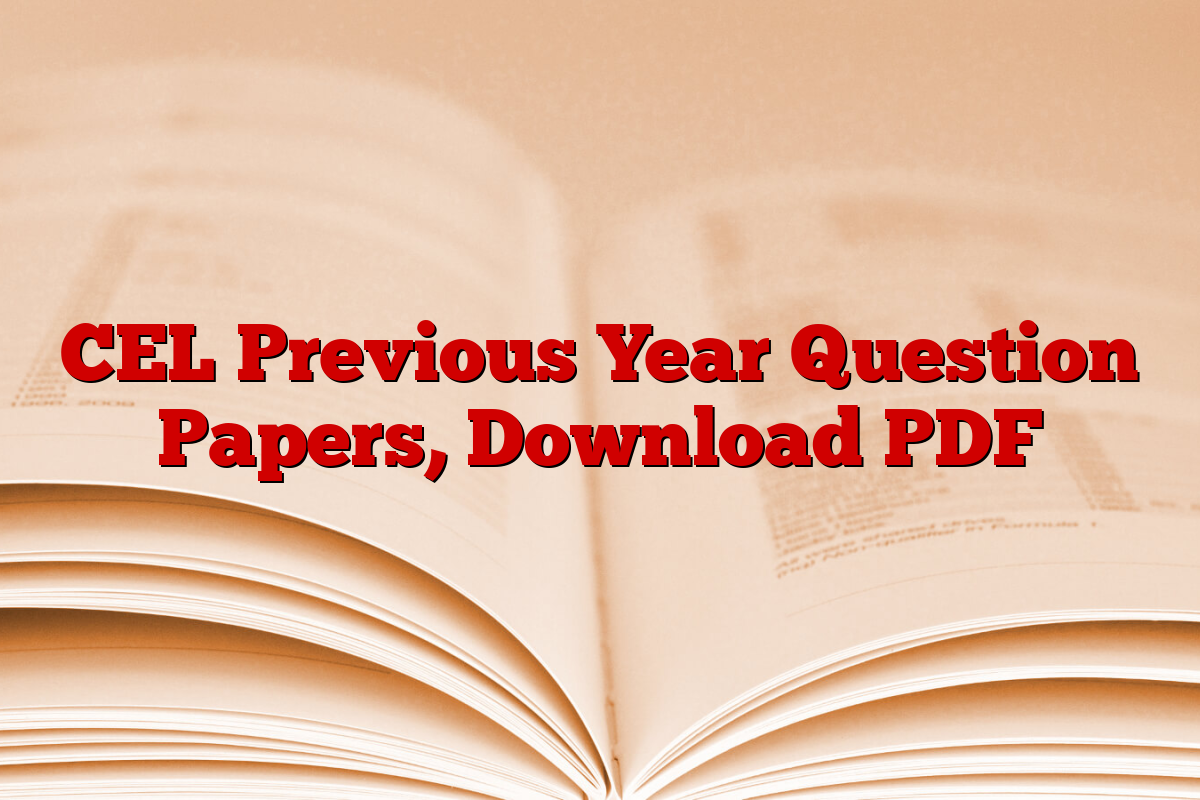 CEL Previous Year Question Papers, Download PDF