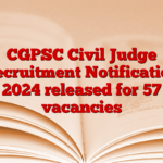 CGPSC Civil Judge Recruitment Notification 2024 released for 57 vacancies