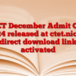 CTET December Admit Card 2024 released at ctet.nic.in, direct download link activated