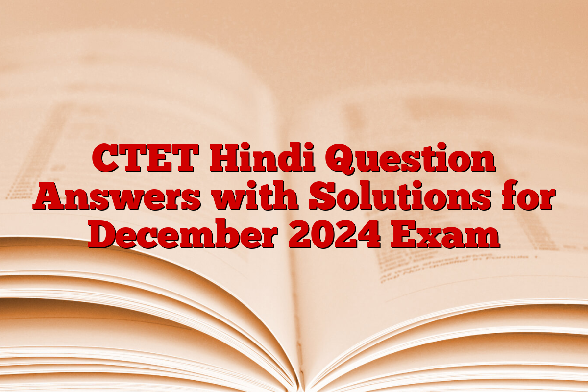 CTET Hindi Question Answers with Solutions for December 2024 Exam