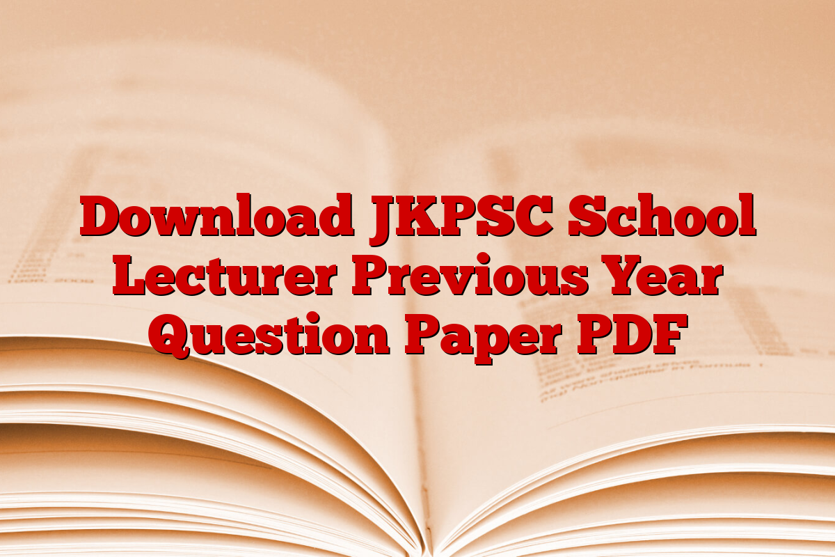 Download JKPSC School Lecturer Previous Year Question Paper PDF