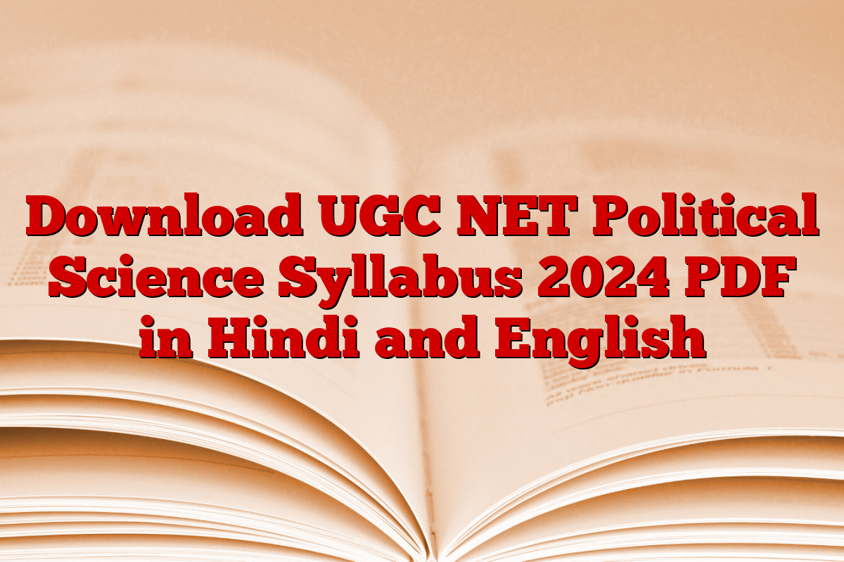 Download UGC NET Political Science Syllabus 2024 PDF in Hindi and English