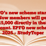 EPFO’s new scheme started! Now members will get ₹15,000 directly in their account. EPFO new scheme 2025 – StudyToper