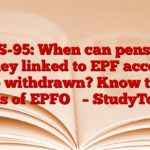 EPS-95: When can pension money linked to EPF account be withdrawn? Know the rules of EPFO ​​– StudyToper