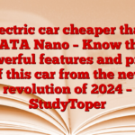 Electric car cheaper than TATA Nano – Know the powerful features and price of this car from the new revolution of 2024 – StudyToper