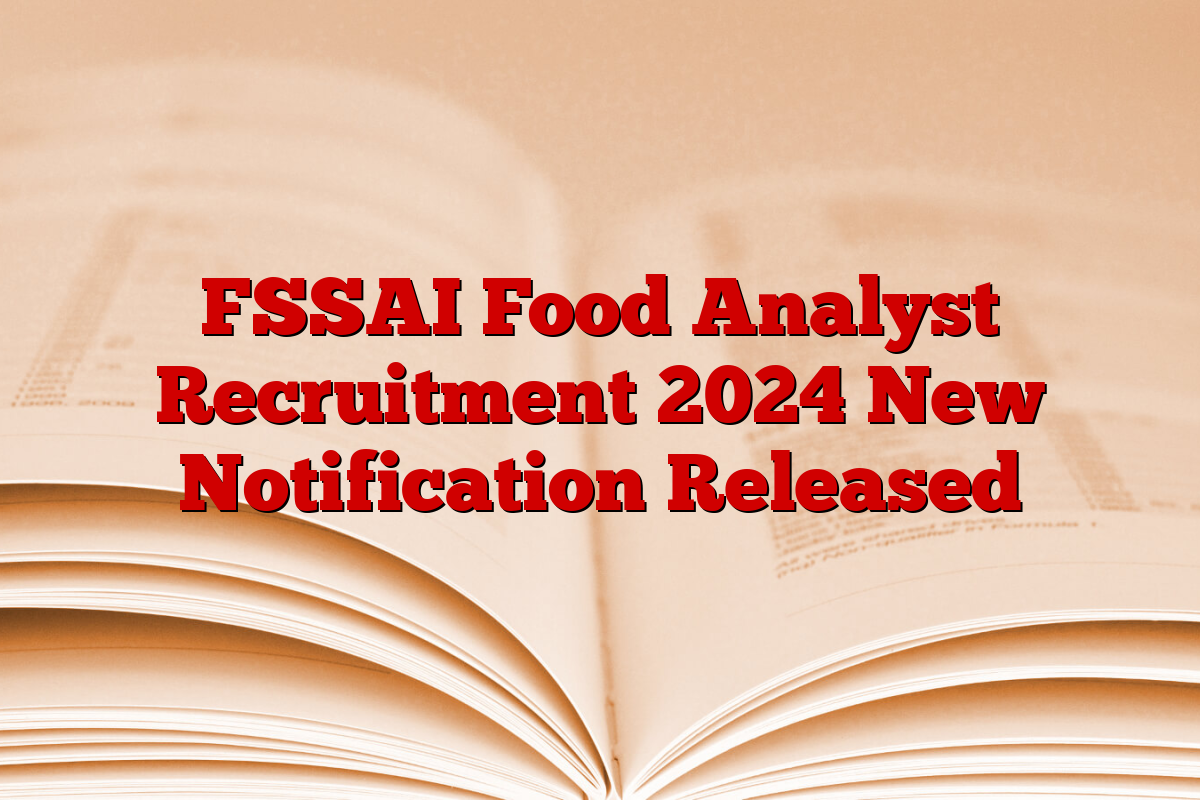 FSSAI Food Analyst Recruitment 2024 New Notification Released