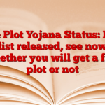 Free Plot Yojana Status: New list released, see now whether you will get a free plot or not