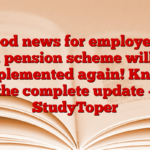 Good news for employees: Old pension scheme will be implemented again! Know the complete update – StudyToper