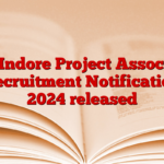 IIT Indore Project Associate Recruitment Notification 2024 released