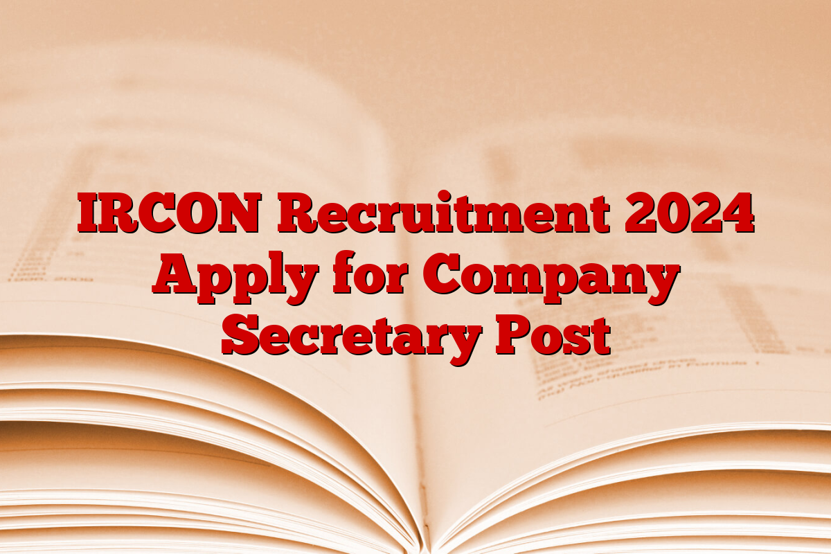 IRCON Recruitment 2024 Apply for Company Secretary Post