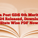 India Post GDS 6th Merit List 2024 Released, Download State Wise PDF Now