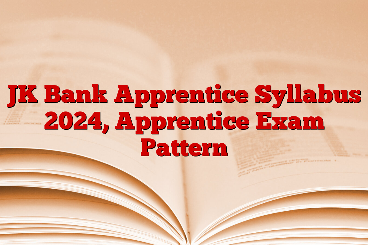 JK Bank Apprentice Syllabus 2024, Apprentice Exam Pattern