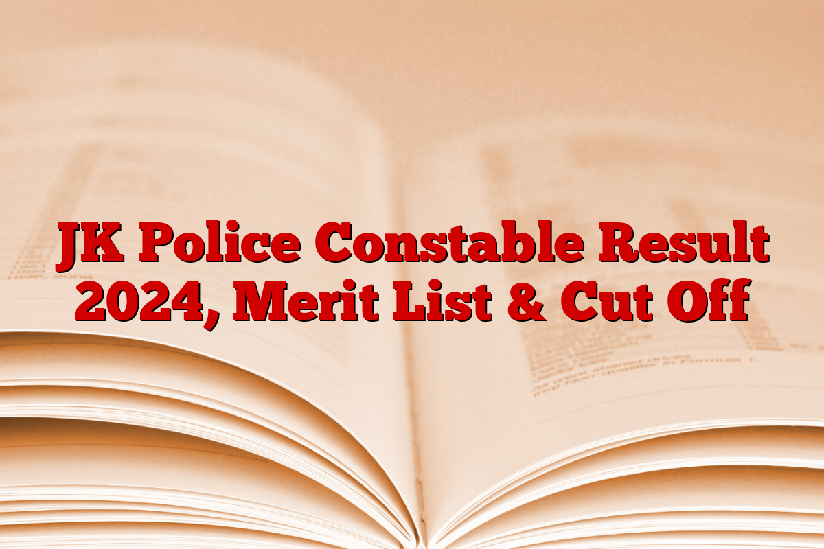 JK Police Constable Result 2024, Merit List & Cut Off