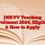 JNKVV Teaching Recruitment 2024, Eligibility & How to Apply