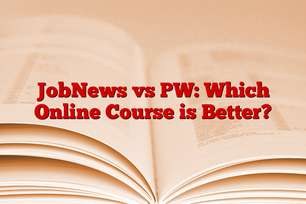 JobNews vs PW: Which Online Course is Better?