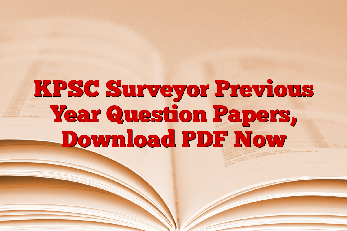 KPSC Surveyor Previous Year Question Papers, Download PDF Now