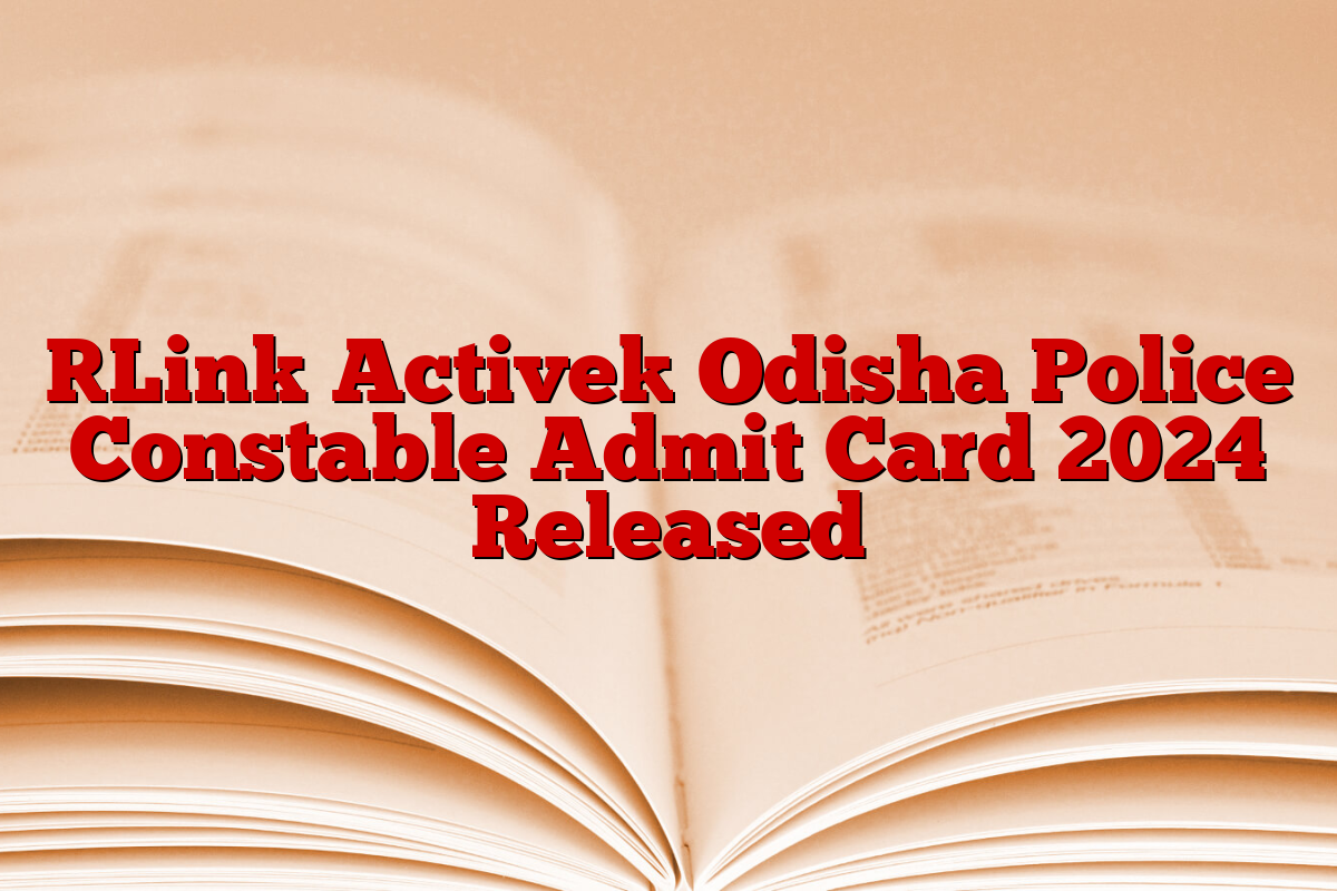 [Link Active] Odisha Police Constable Admit Card 2024 Released