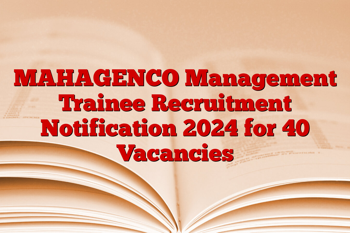 MAHAGENCO Management Trainee Recruitment Notification 2024 for 40 Vacancies