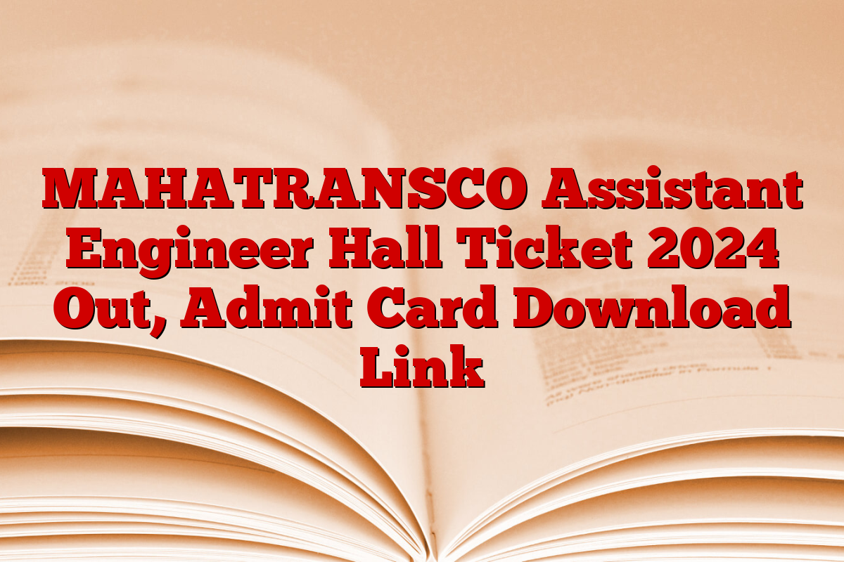 MAHATRANSCO Assistant Engineer Hall Ticket 2024 Out, Admit Card Download Link