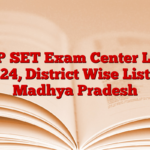 MP SET Exam Center List 2024, District Wise List in Madhya Pradesh