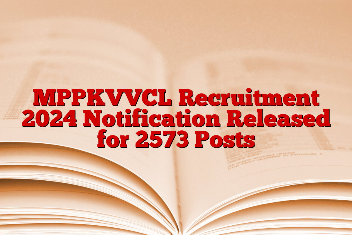 MPPKVVCL Recruitment 2024 Notification Released for 2573 Posts