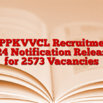 MPPKVVCL Recruitment 2024 Notification Released for 2573 Vacancies