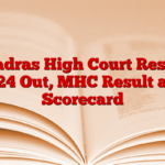 Madras High Court Result 2024 Out, MHC Result and Scorecard