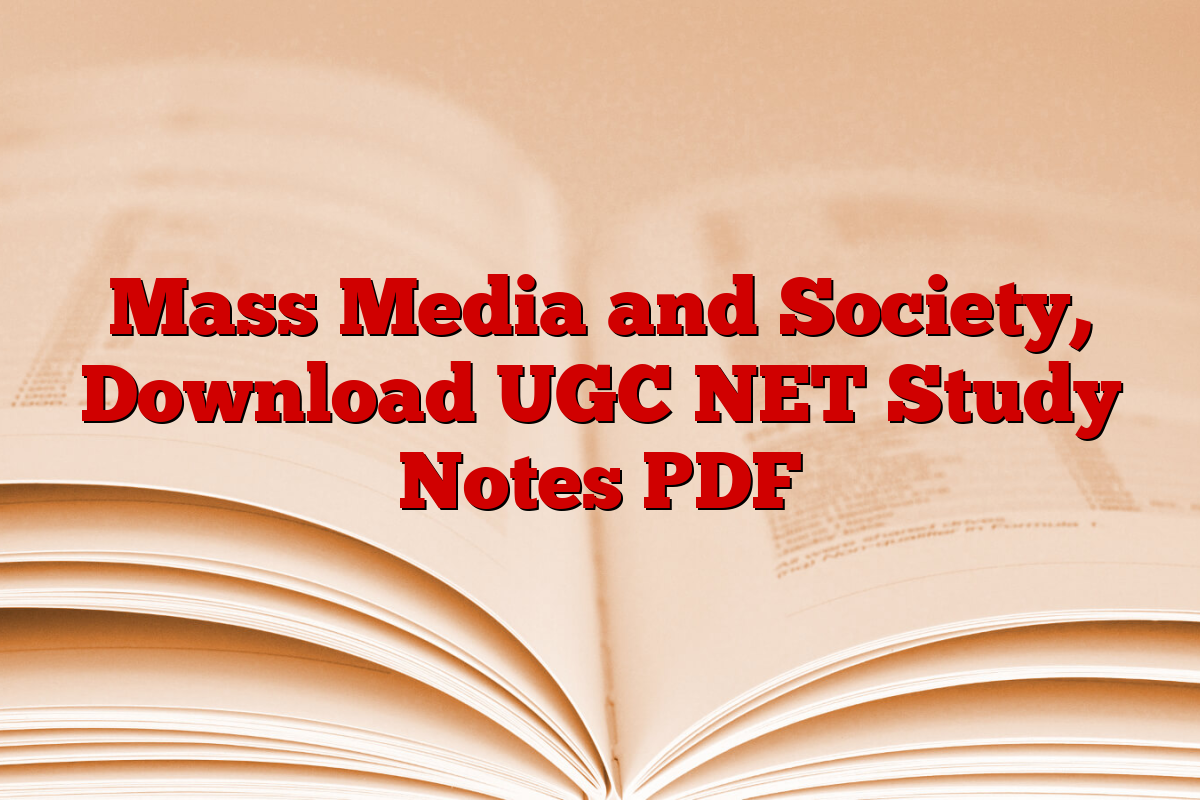 Mass Media and Society, Download UGC NET Study Notes PDF