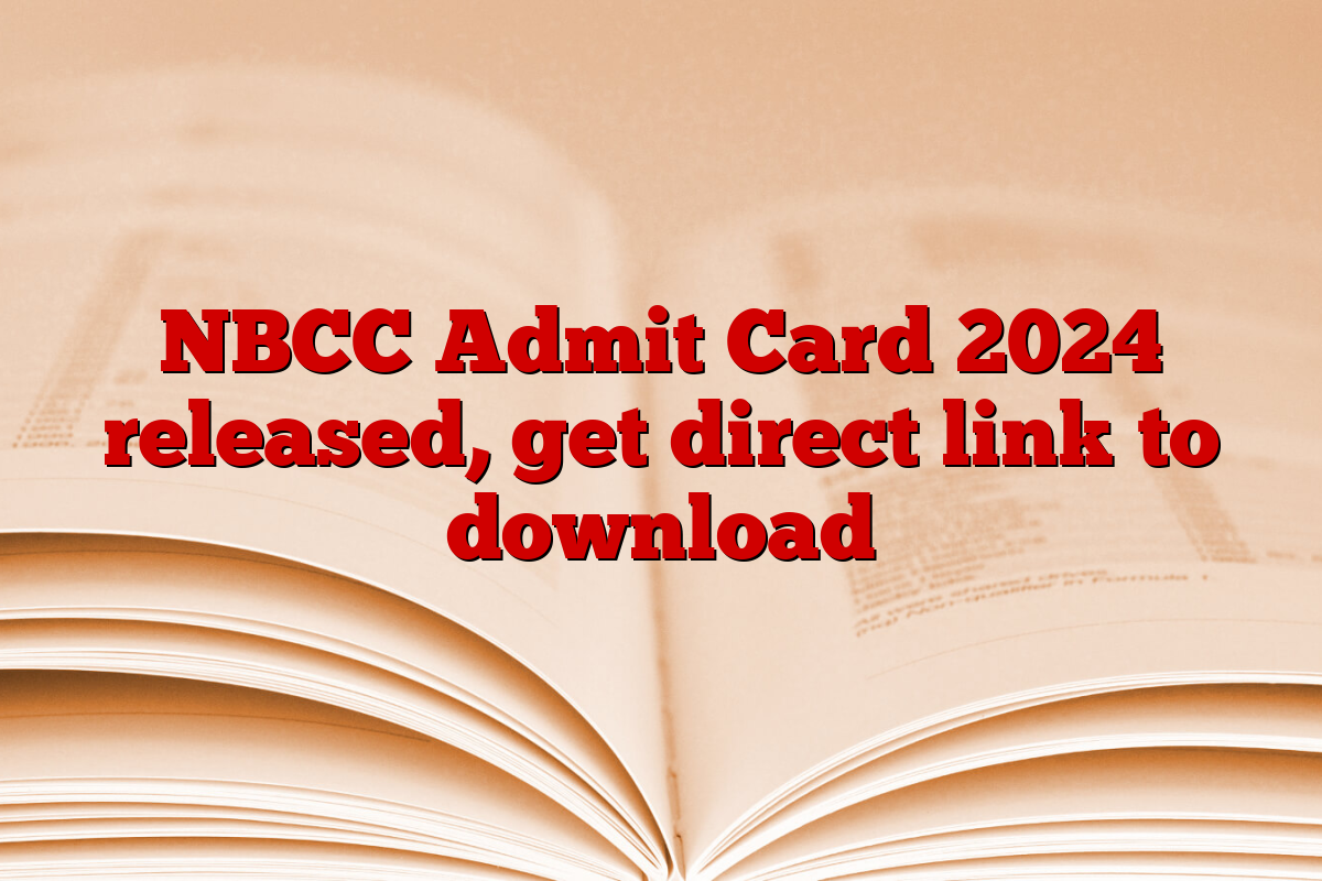 NBCC Admit Card 2024 released, get direct link to download