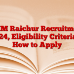 NHM Raichur Recruitment 2024, Eligibility Criteria & How to Apply