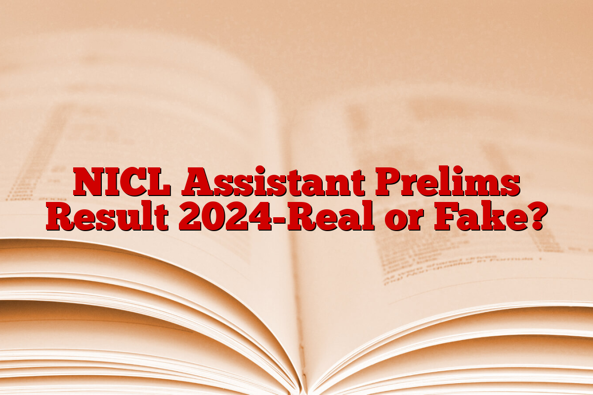 NICL Assistant Prelims Result 2024-Real or Fake?