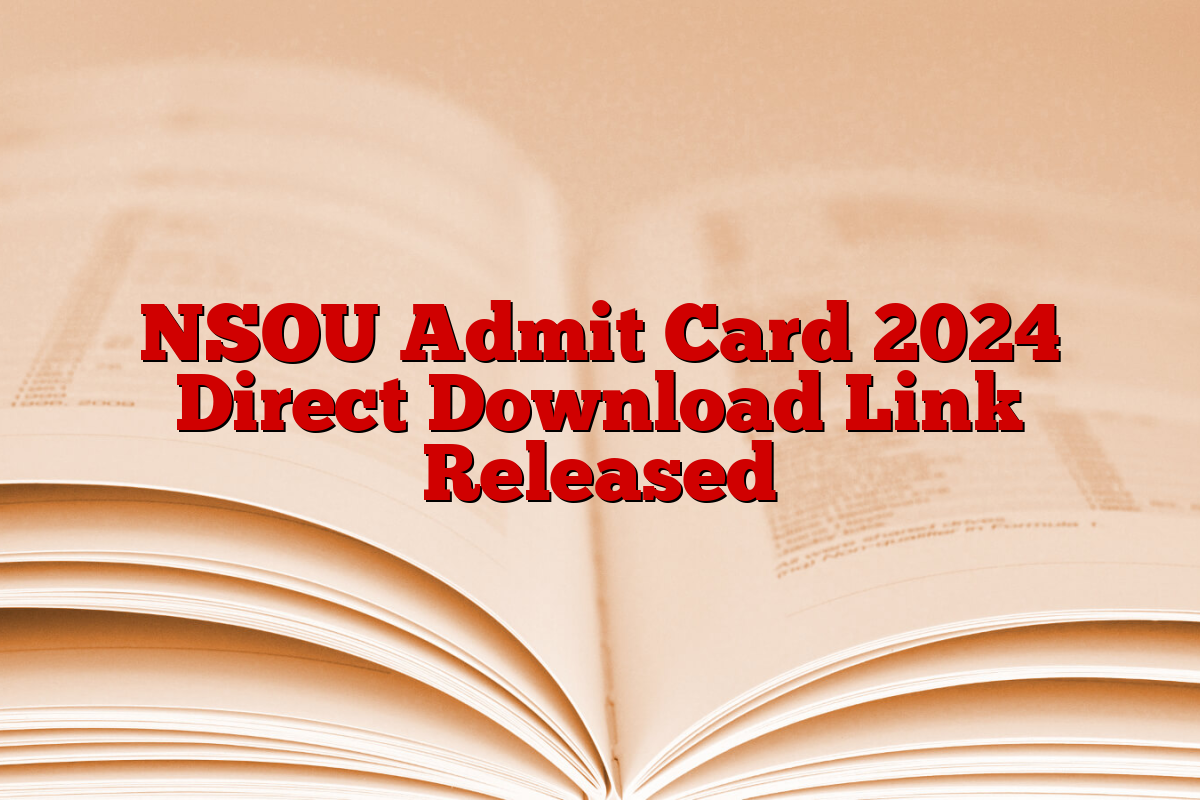 NSOU Admit Card 2024 Direct Download Link Released