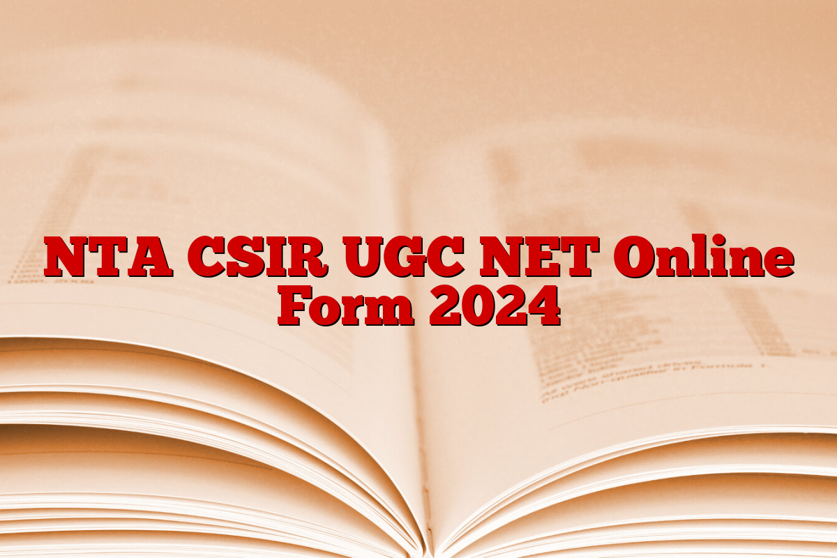 NTA CSIR UGC NET Online Form 2024