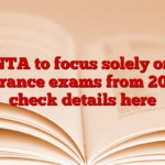 NTA to focus solely on entrance exams from 2025, check details here