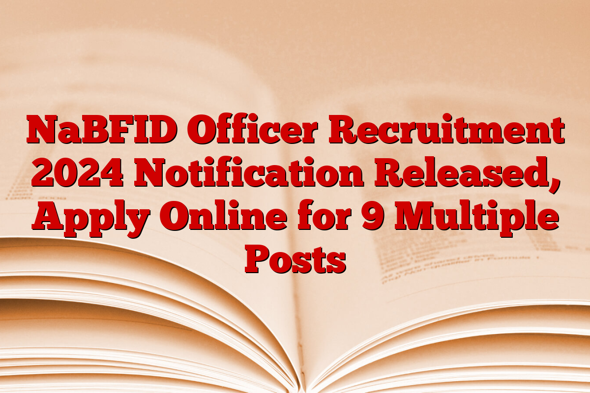 NaBFID Officer Recruitment 2024 Notification Released, Apply Online for 9 Multiple Posts