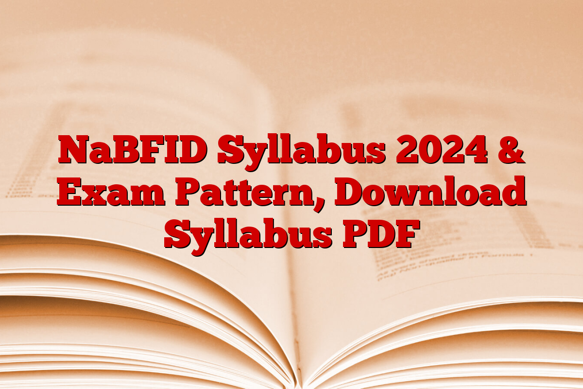 NaBFID Syllabus 2024 & Exam Pattern, Download Syllabus PDF