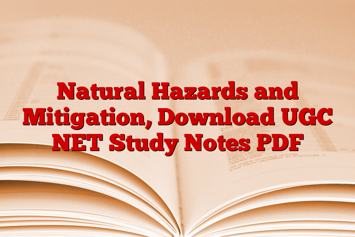 Natural Hazards and Mitigation, Download UGC NET Study Notes PDF