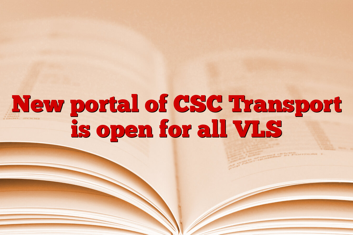 New portal of CSC Transport is open for all VLS