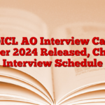 OICL AO Interview Call Letter 2024 Released, Check Interview Schedule