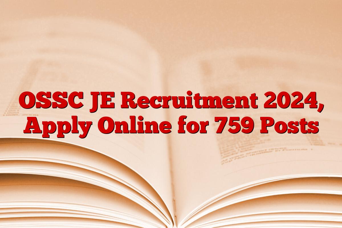 OSSC JE Recruitment 2024, Apply Online for 759 Posts