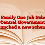 One Family One Job Scheme: Central Government launched a new scheme