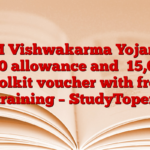 PM Vishwakarma Yojana: ₹500 allowance and ₹15,000 toolkit voucher with free training – StudyToper