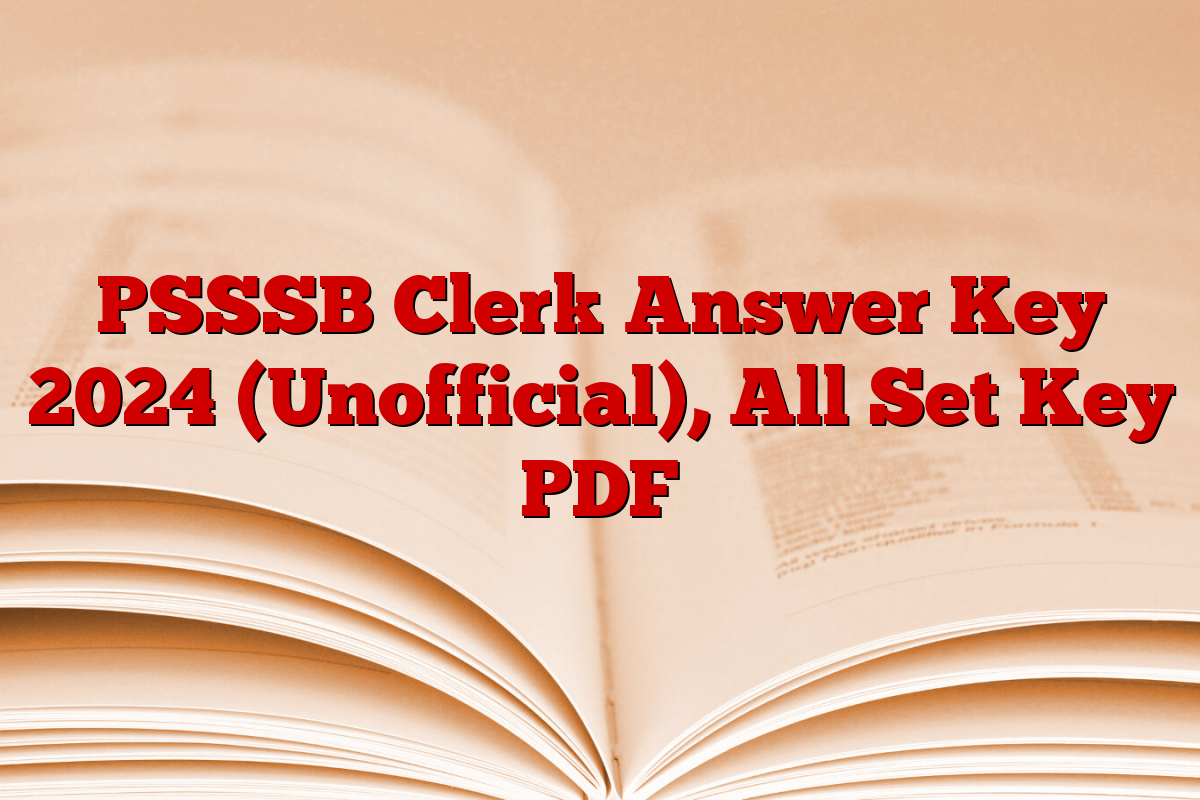 PSSSB Clerk Answer Key 2024 (Unofficial), All Set Key PDF