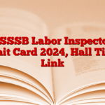 PSSSB Labor Inspector Admit Card 2024, Hall Ticket Link