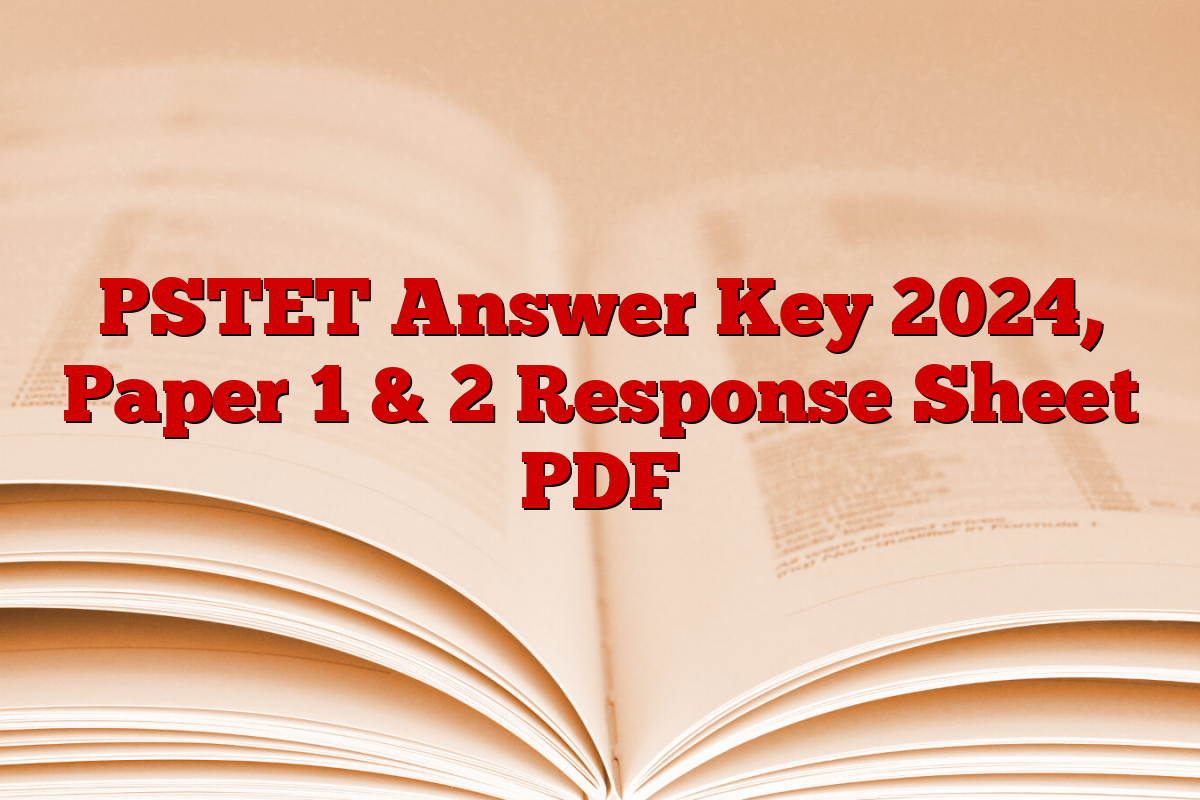 PSTET Answer Key 2024, Paper 1 & 2 Response Sheet PDF