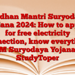 Pradhan Mantri Suryodaya Yojana 2024: How to apply for free electricity connection, know everything PM Suryodaya Yojana – StudyToper