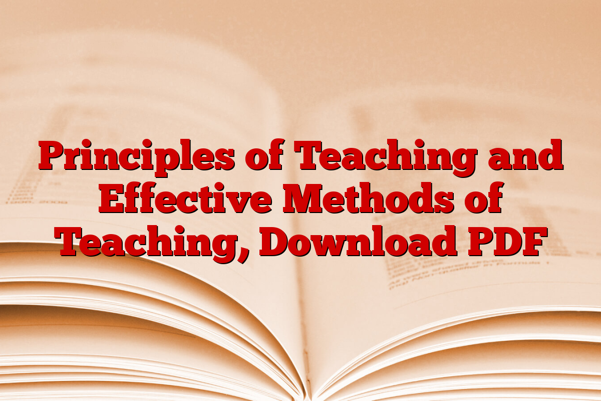 Principles of Teaching and Effective Methods of Teaching, Download PDF