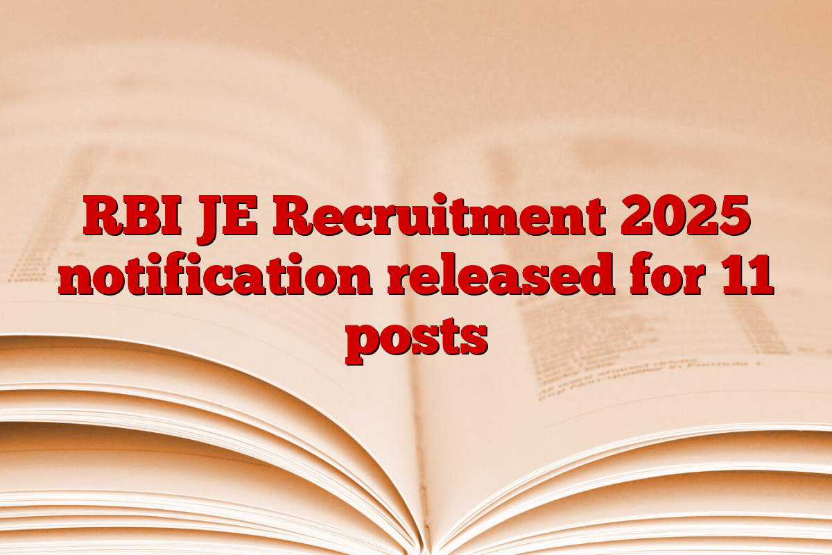 RBI JE Recruitment 2025 notification released for 11 posts