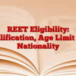 REET Eligibility: Qualification, Age Limit and Nationality