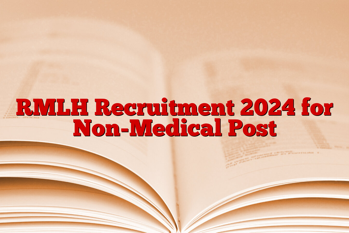 RMLH Recruitment 2024 for Non-Medical Post